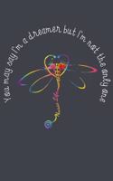 You may say Im a dreamer but im not the only one dragonfly