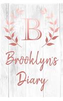 Brooklyn's Diary: Personalized Diary for Brooklyn / Journal / Notebook - B Monogram Initial & Name - Great Christmas or Birthday Gift