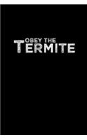 Obey the Termite