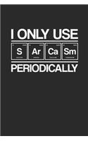 I Only Use Sarcasm Periodically: Graph Paper Notebook (6" x 9" - 120 pages) Biology Notebook for Daily Journal, Diary, and Gift
