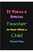 Only a Special Teacher to Hear What a Child Cannot Say: Autism Teacher Notebook Write in - Autism Awareness Gift Journal - Autism Quotes - teacher appreciation