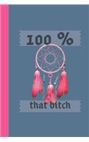100% that bitch