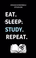 #maschinenbau Studium Eat. Sleep. Study. Repeat.: A5 Geschenkbuch PUNKTIERT für Maschinenbau Studenten - Ingenieure - Studium - Geschenkidee Abitur Schulabschluss - Ingenieurstudium - zur Prüfung