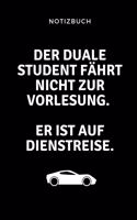 Notizbuch Der Duale Student Fährt Nicht Zur Vorlesung. Er Ist Auf Dienstreise.