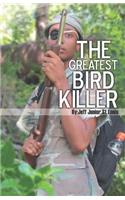 Greatest Bird Killer