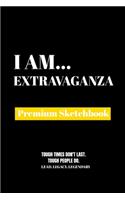 I Am Extravaganza: Premium Blank Sketchbook