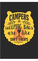 Campers in sleeping bags are like soft tacos