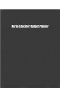 Nurse Educator Budget Planner: Expense Finance Budget By A Year Monthly Weekly & Daily Bill Budgeting Planner And Organizer Tracker Workbook Journal