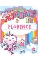 My Name is Florence: Personalized Primary Tracing Book / Learning How to Write Their Name / Practice Paper Designed for Kids in Preschool and Kindergarten
