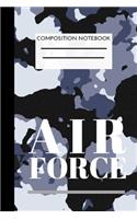 Air force Composition notebook: US- Journal Composition Diary Book Integrity First Service Before Self Excellence In All We Do Air Force Security/Forces Police/Sentries and Law Enf