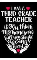 I am a third grade teacher if you think my hands are full you should see my heart