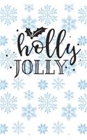 Holly Jolly: Christmas Journal / Notebook / Diary - Holiday Quote White Elephant Gift