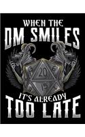 When the DM Smiles It's Already Too Late