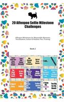 20 Affenpoo Selfie Milestone Challenges: Affenpoo Milestones for Memorable Moments, Socialization, Indoor & Outdoor Fun, Training Book 2