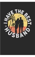 I Have The Best Husband: Notebook A5 for the Best Husband In The World and your only Love I A5 (6x9 inch.) I Gift I 120 pages I square Grid I Squared