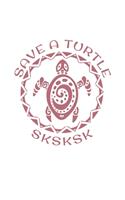SKSKSK Save A Turtle: And I oop Dot Grid Paper Journal With Bullets For Tasks, Drawing & Note Taking (7.5 x 9.25, 120 Pages)