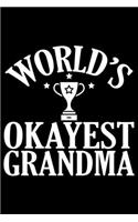World's Okayest Grandma: Grandparent's Day Journal Notebook Gifts, Funny Grandpa & Grandma Notebook Journal, Grandmother & Grandfather Journal, Grandparents Journal for Gran