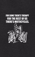 For Some There's Therapy for the Rest of Us There's Motorcycles A5 Lined Notebook: Funny Sayings Motocycle Blank Journal For Indian Biker Rider. Unique Student Teacher Scrapbook/ Composition Great For Home School Writing