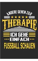 Andere gehen zur Therapie Ich gehe einfach Fussball schauen