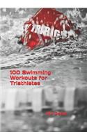 100 Swimming Workouts for Triathletes