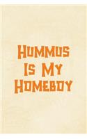 Hummus Is My Homeboy