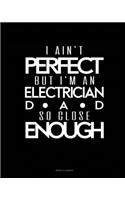 I Ain't Perfect But I'm A Electrician Dad So Close Enough: Menu Planner(1793 Menu Planner)