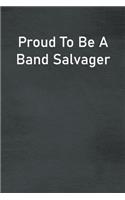 Proud To Be A Band Salvager