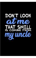 Don't look at me that smell is coming from my uncle