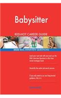 Babysitter RED-HOT Career Guide; 2533 REAL Interview Questions