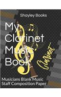 My Clarinet Music Book: Musicians Blank Music Staff Composition Paper