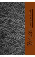 Brian: A Personalized Lined Notebook Journal for Men and Boys(60 Personalized Lined Notebook Journal for Men and Boys)