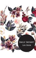 Daily Infant Log Book: Blank Column Infant Daily Log Book for Daycares, Pearhead Baby?s, Daily Log Sheet for Boys & Girls. To Track & Monitor Feed, Diaper changes, Medicat