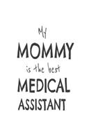 My Mommy Is The Best Medical Assistant: Kids Proud Of Medical Associate Mom Novelty Gift Notebook