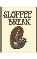 Sloffee Break