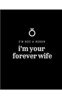 I'm Not a Widow, I'm your Forever Wife: Bereavement Journal (Losing Your Husband, Spouse, Life Partner (Grief Gifts/Presents for Coping With Grieving/Mourning/Loss/Death/Suicide)