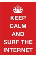 Keep Calm and Surf the Internet: Blank Ruled Lined Composition Notebook