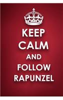 Keep Calm And Follow Rapunzel