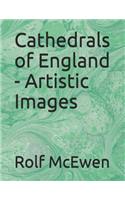 Cathedrals of England - Artistic Images