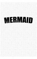 Mermaid: A 6x9 Inch Matte Softcover Notebook Journal with 120 Blank Lined Pages and a Cute Cover Slogan