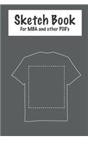 Sketch Book - For MBA and Other Pod's: Merch by Amazon - Sketch Your T-Shirts and Collect Your Keywords and Research Data.