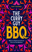 Curry Guy BBQ (Sunday Times Bestseller): 100 Curry Classics to Cook Over Fire or on Your Barbecue