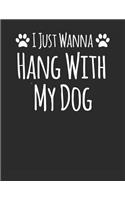 I Just Wanna Hang with My Dog