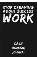 Stop Dreaming about Success - Work