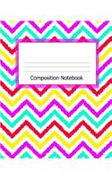 Composition Notebook: Wide Ruled Blank Lined Composition Book Journal (7.5 X 9.25in) 120 Pages Bright Candy Chevron Stripes Design Cover