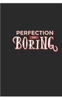 Perfection Is Boring