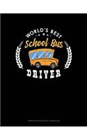 World's Best School Bus Driver: Composition Notebook: Wide Ruled(1219 Composition Notebook: Wide Ruled)