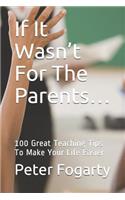 If It Wasn't for the Parents...