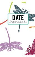 Date Importanti: Agenda Perpetua Con Spazi Prestampati Per Annotare Compleanni, Anniversari Ed Eventi Da Ricordare!