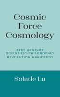 Cosmic Force Cosmology