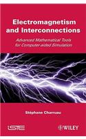 Electromagnetism and Interconnections: Advanced Mathematical Tools for Computer-aided Simulation